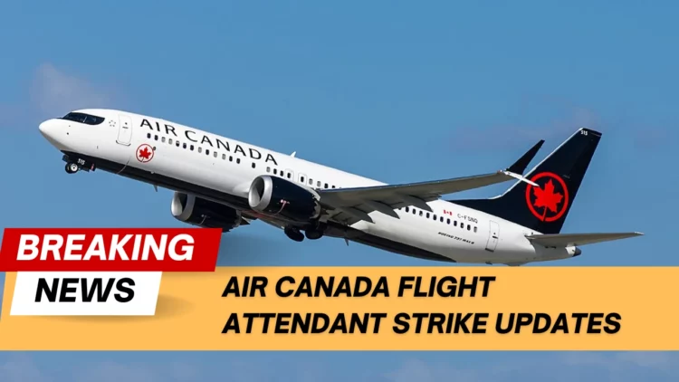 Air Canada Flight Attendant Strike Updates and Cancellation Compensation in 2025